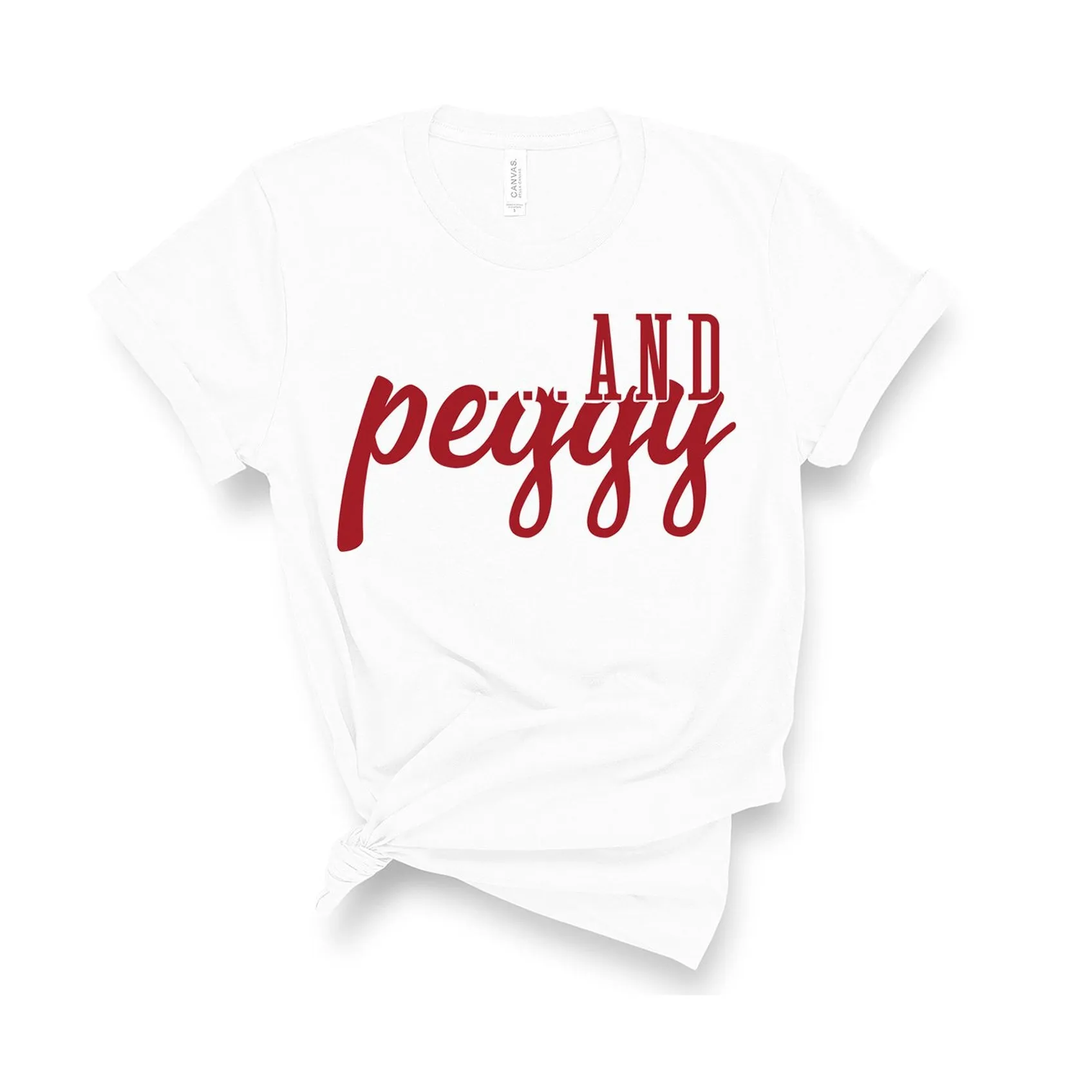 ...and Peggy! - Unisex Fit T-Shirt