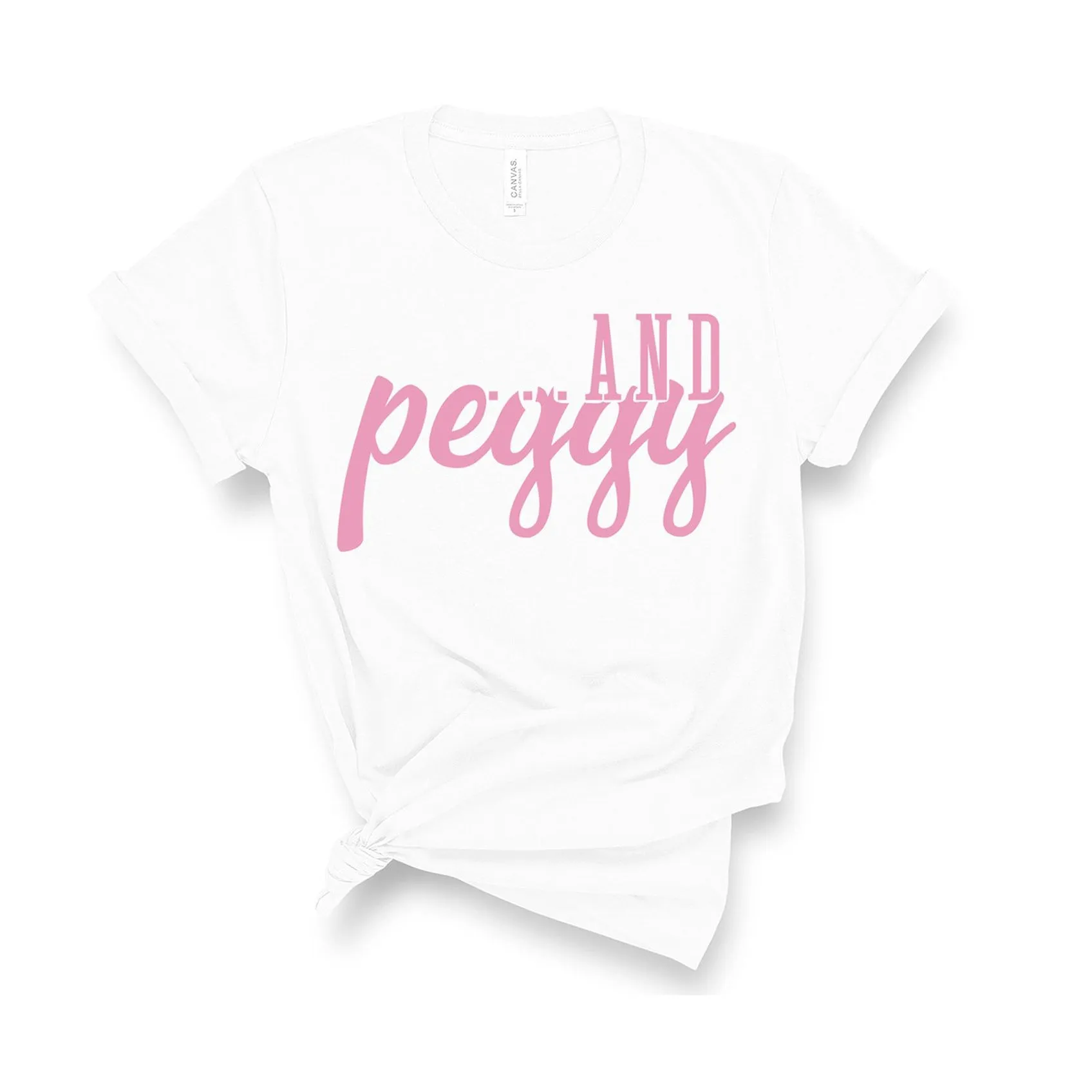 ...and Peggy! - Unisex Fit T-Shirt