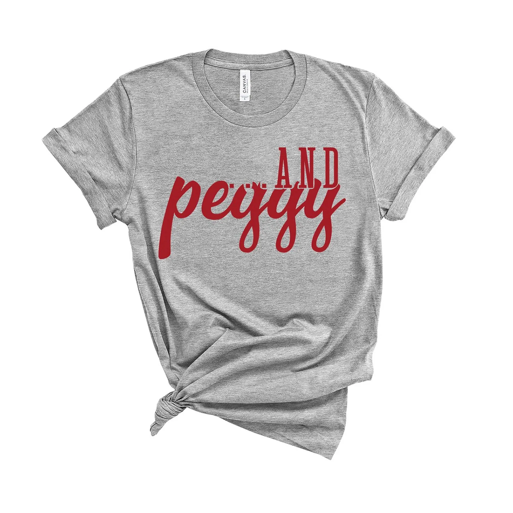 ...and Peggy! - Unisex Fit T-Shirt