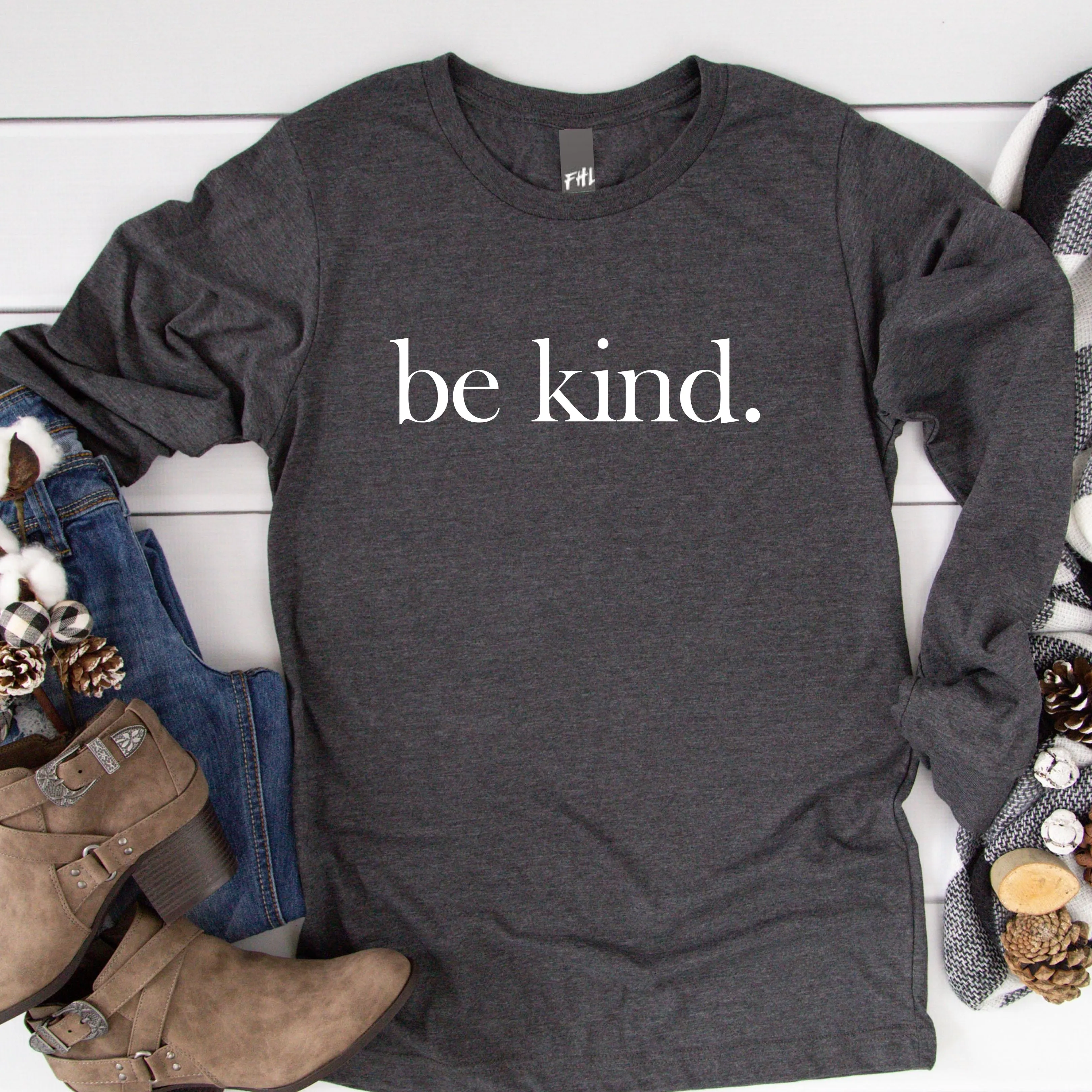 be kind. Long Sleeve T-Shirt (Dark Grey Heather) (Size 2XL ONLY) (Quick Ship)