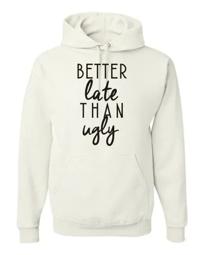 Better Late Than Ugly Softstyle hoodie