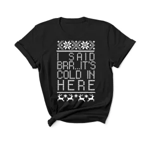 Brrr... It's Cold In Here - Unisex Fit T-Shirt