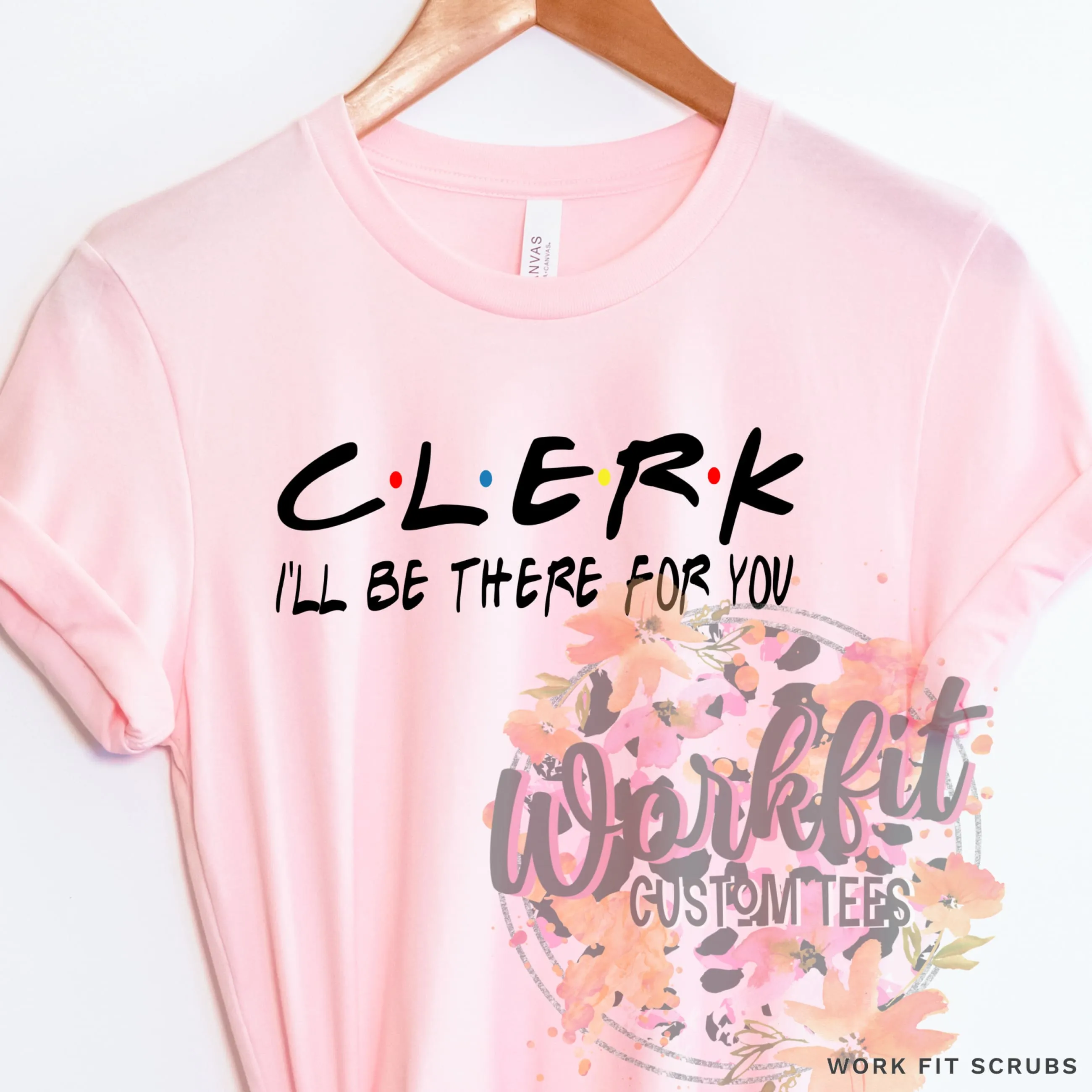 CLERK- I’ll be there for you t-shirt