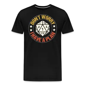 “Don’t Worry I Have A Plan”-Men's Premium T-Shirt