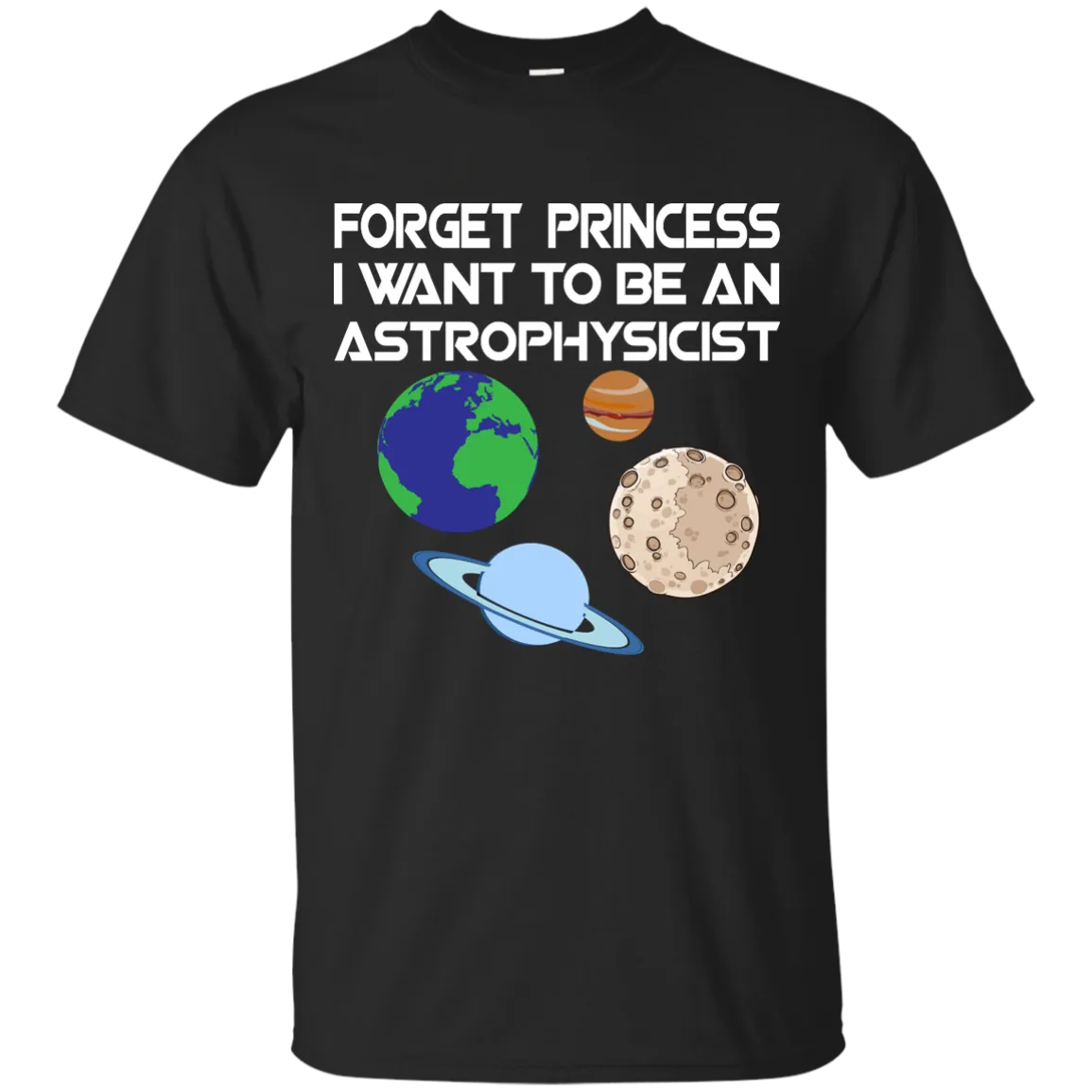 Forget Princess I Want To Be An Astrophysicist shirt, long sleeve