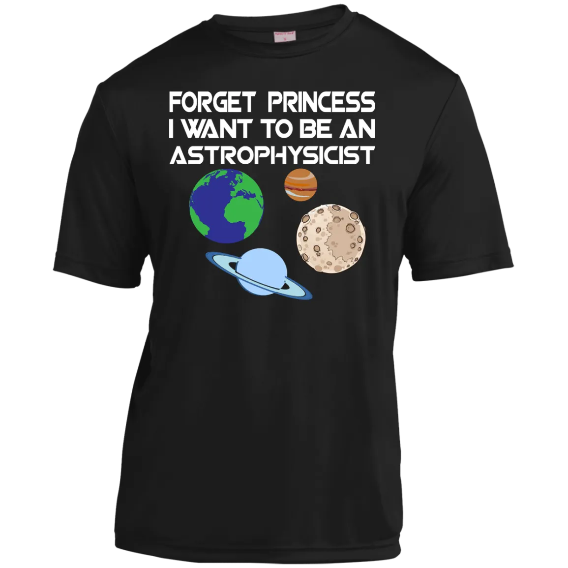 Forget Princess I Want To Be An Astrophysicist shirt, long sleeve