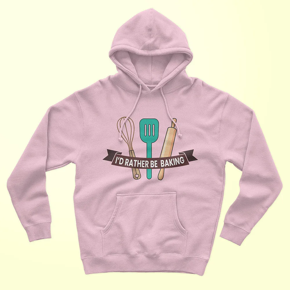 I'd Rather Be Baking Unisex Hoodie