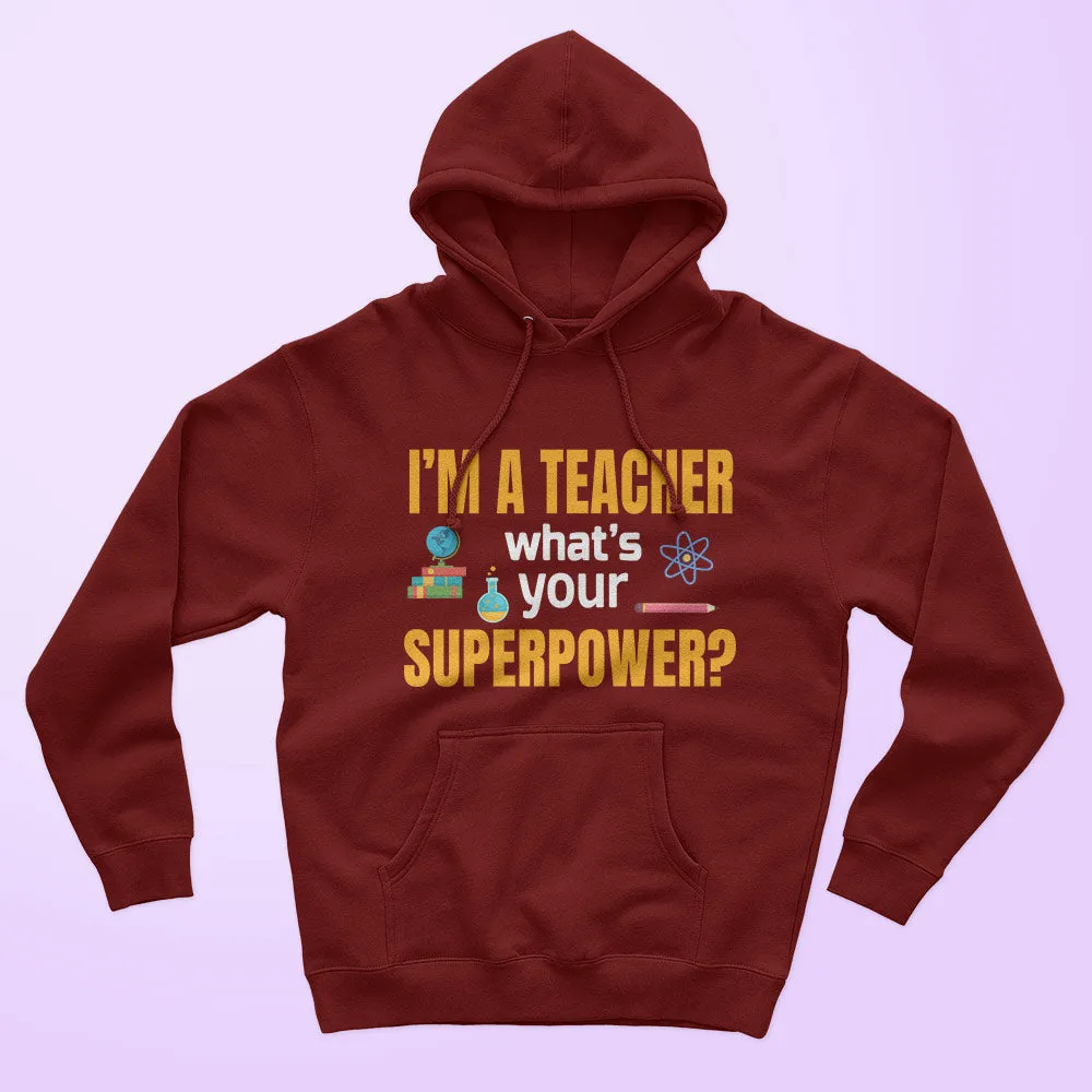 I'm A Teacher Unisex Hoodie