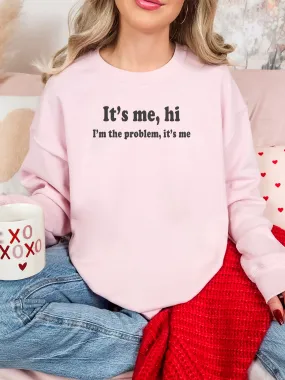 It's Me Hi I'm The Problem It's Me Sweater