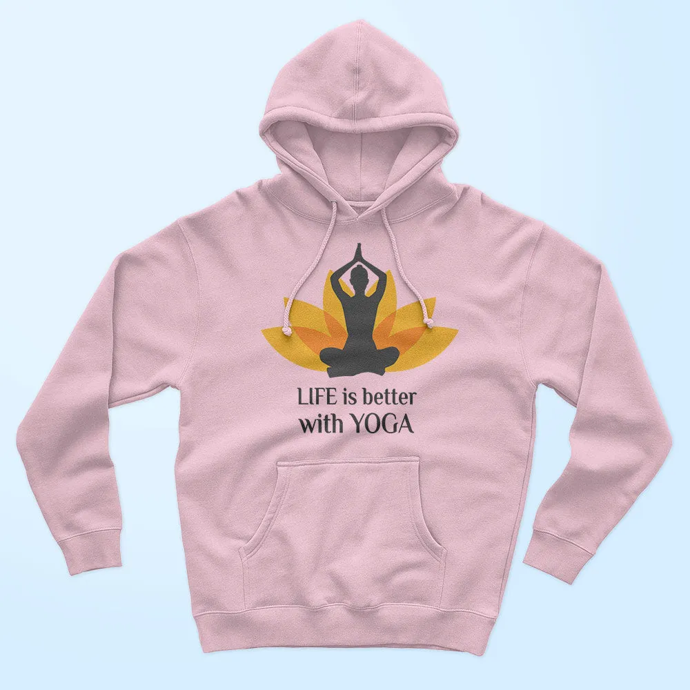 Life Is Better With Yoga Unisex Hoodie