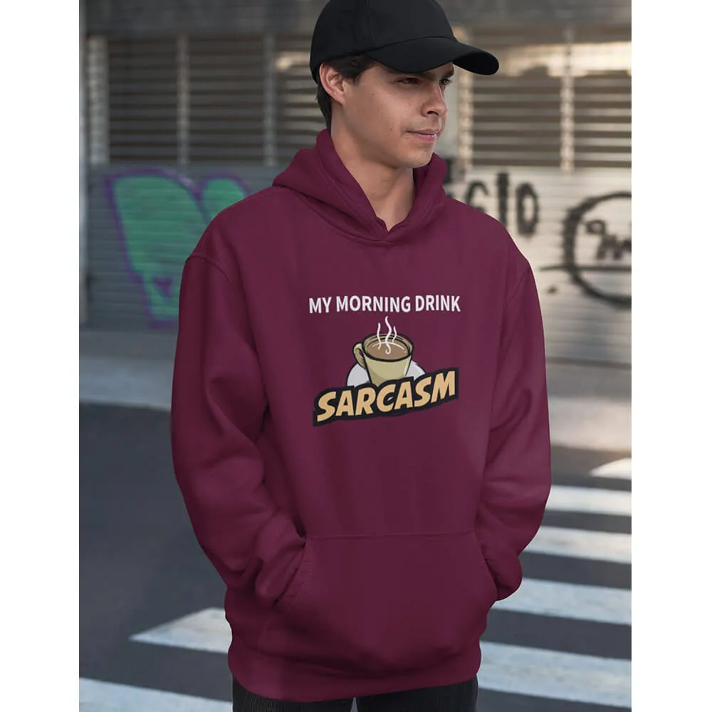 Morning Drink Sarcasm Unisex Hoodie