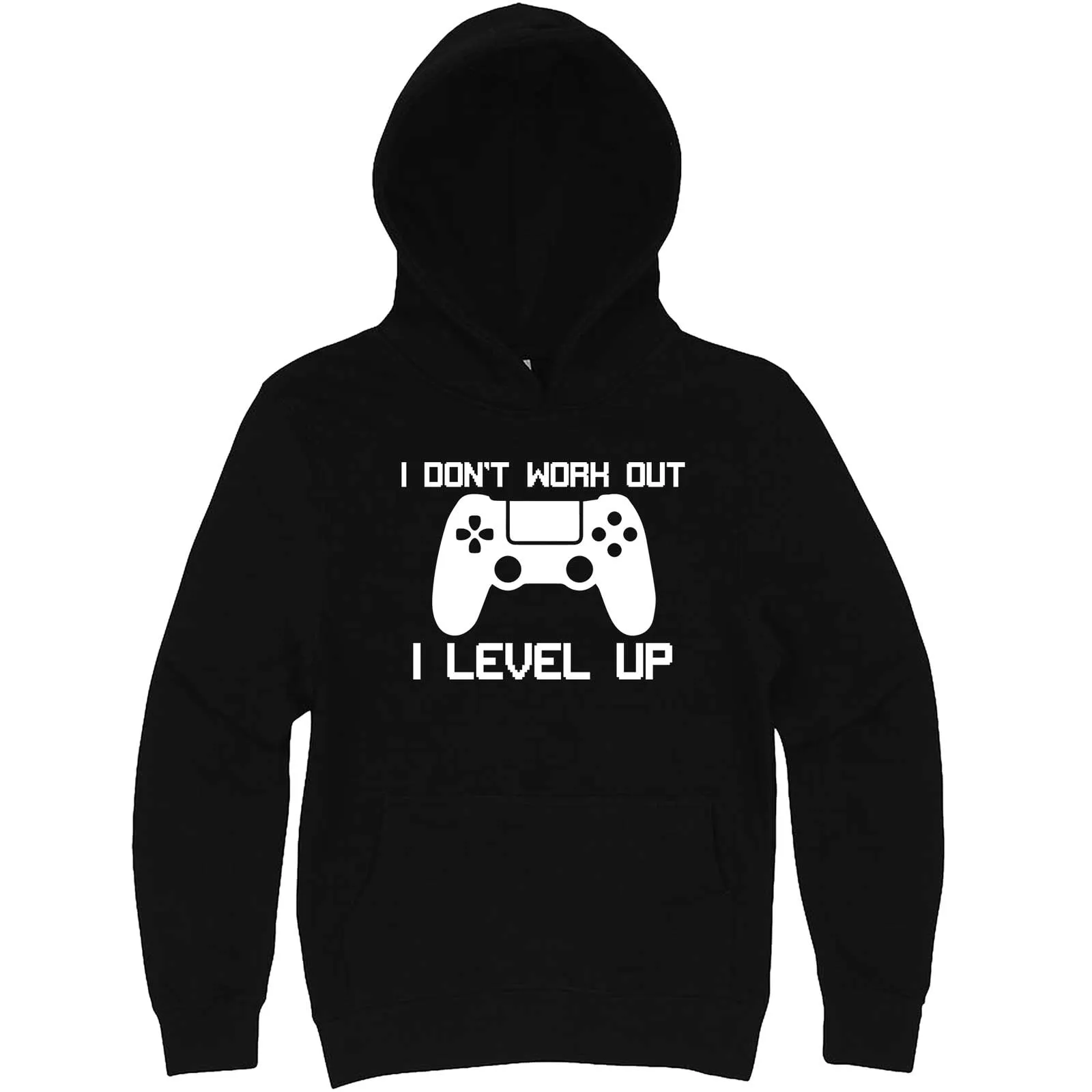 "I Don't Work Out, I Level Up - Video Games" hoodie