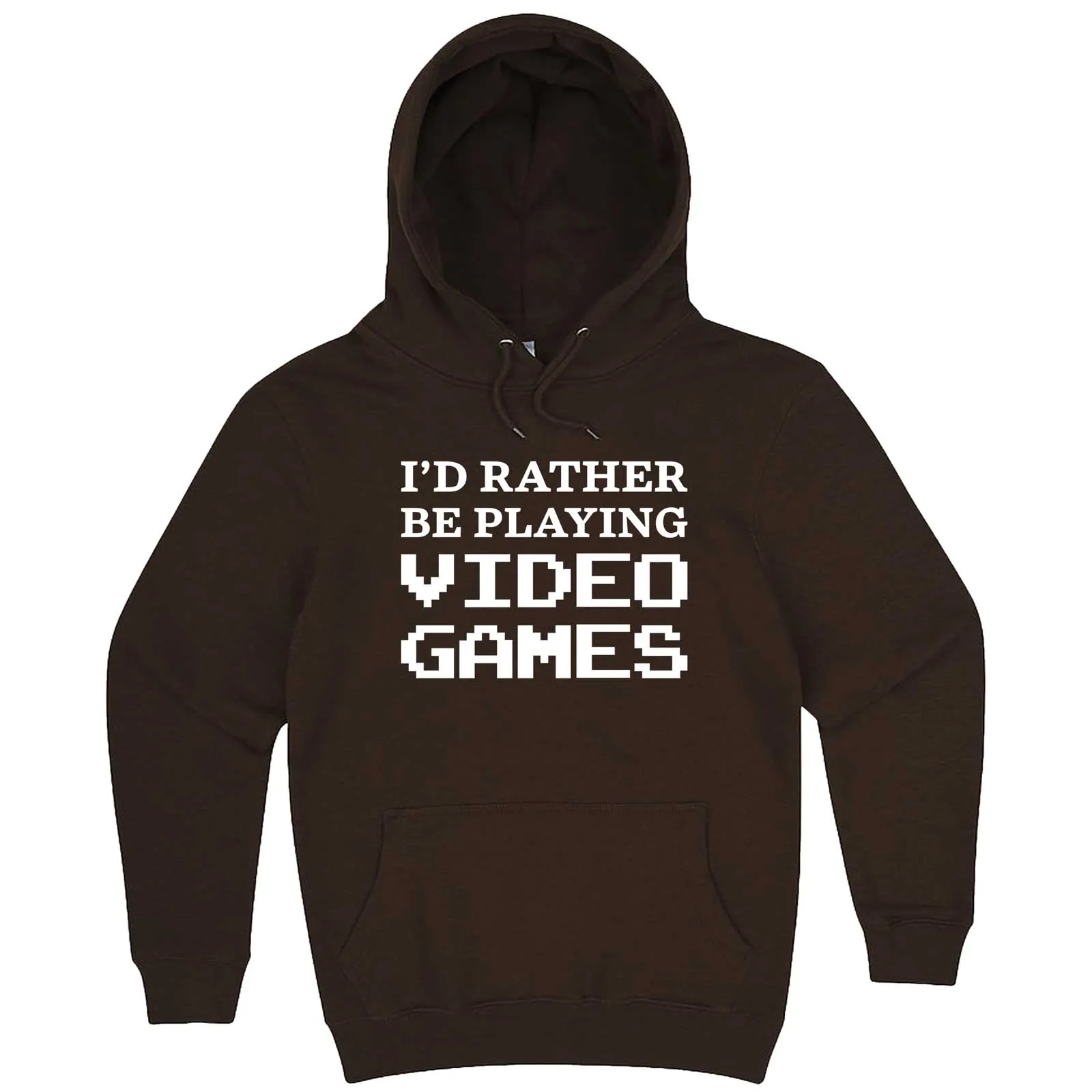 "I'd Rather Be Playing Video Games" hoodie