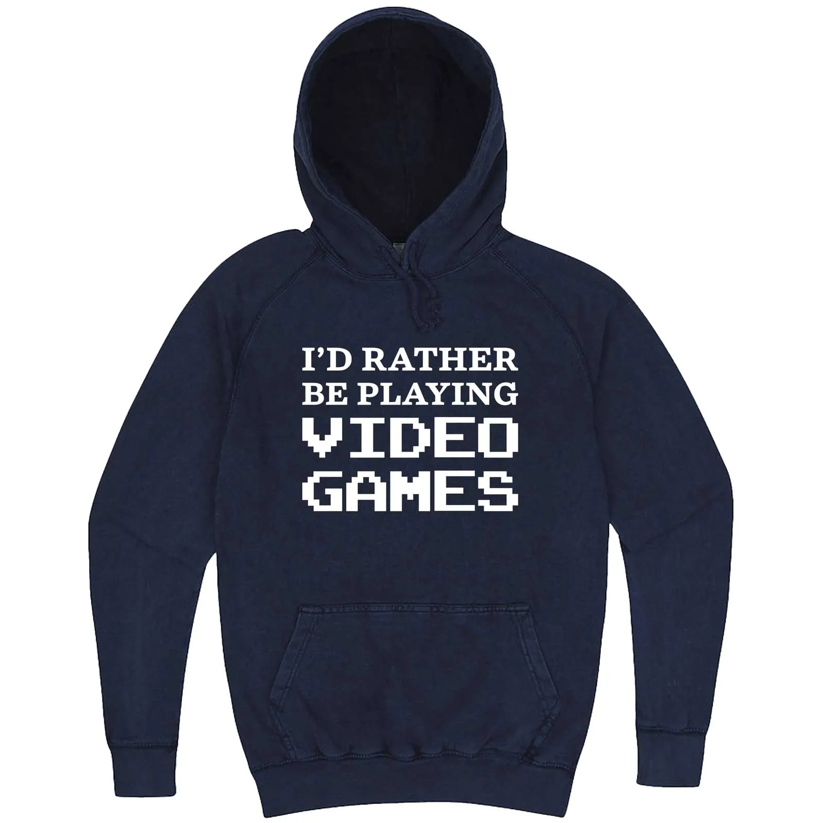 "I'd Rather Be Playing Video Games" hoodie