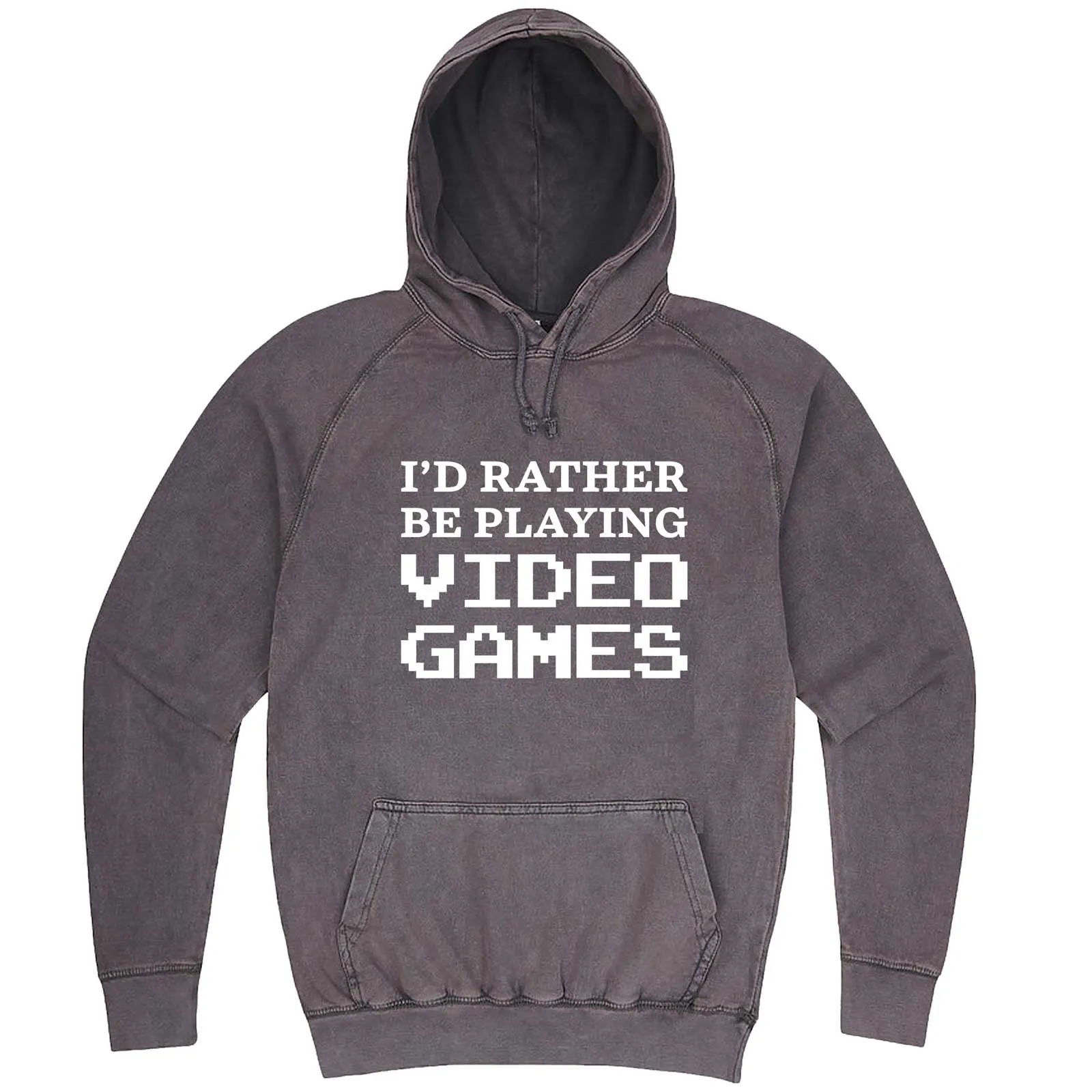 "I'd Rather Be Playing Video Games" hoodie