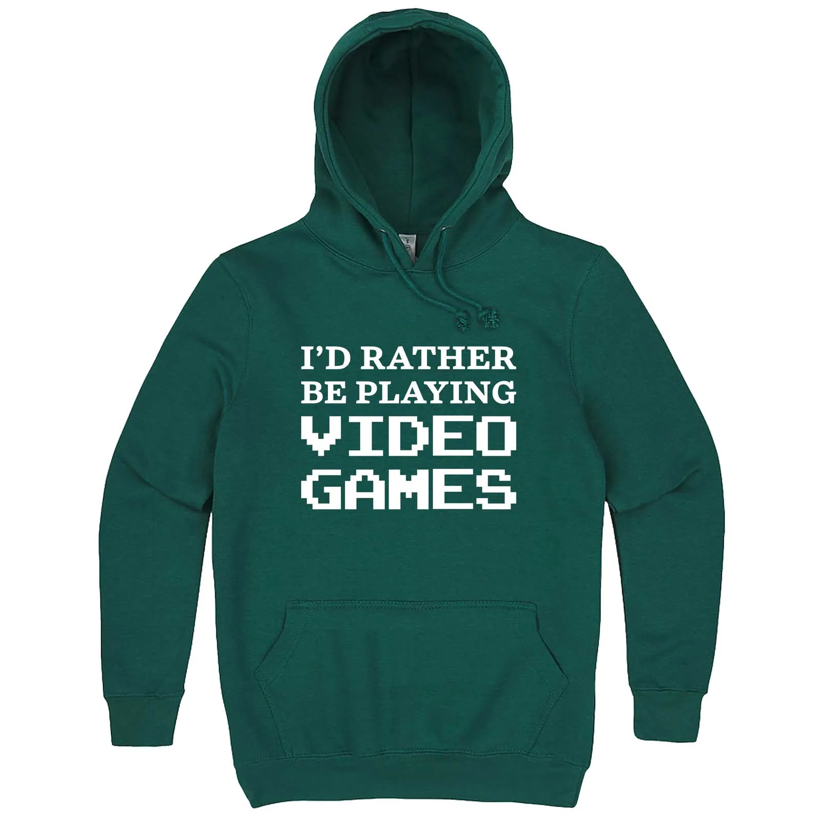 "I'd Rather Be Playing Video Games" hoodie