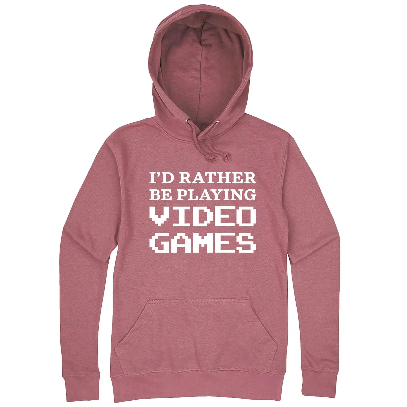 "I'd Rather Be Playing Video Games" hoodie