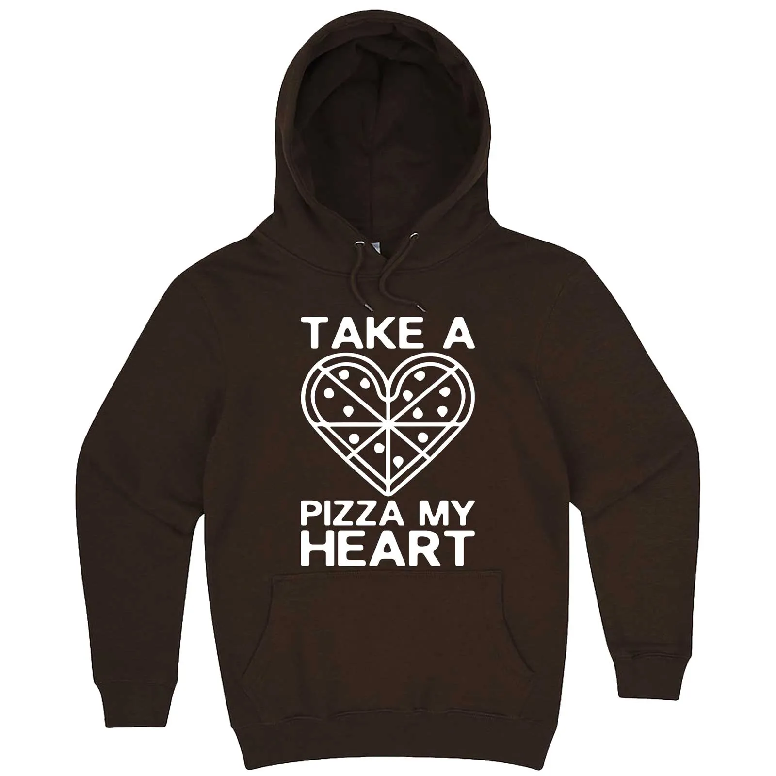 "Take a Pizza My Heart" hoodie