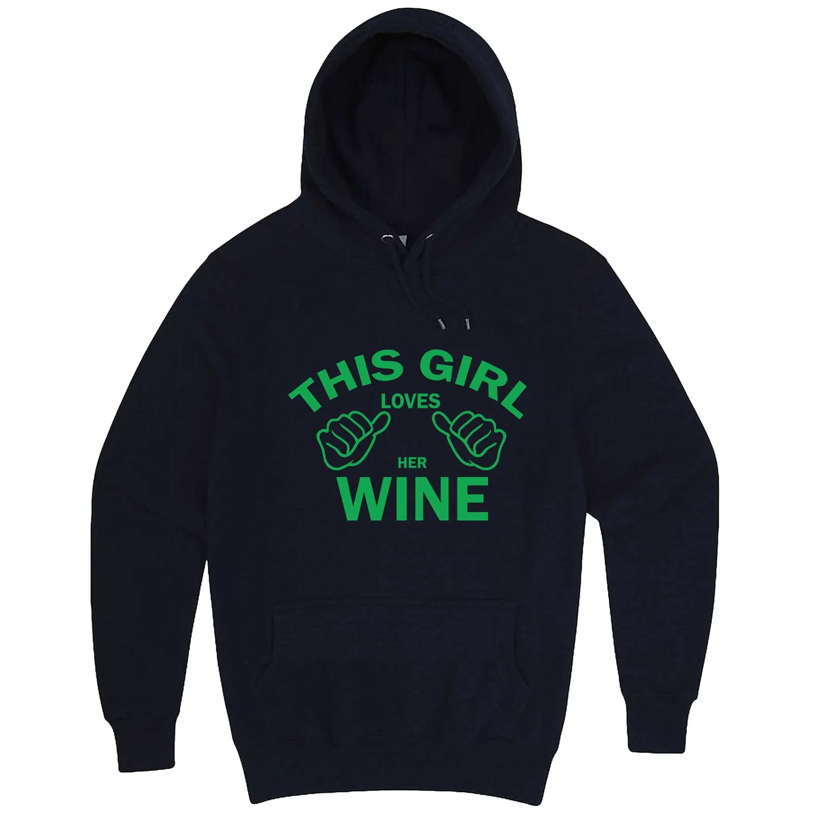 "This Girl Loves Her Wine, Green Text" hoodie