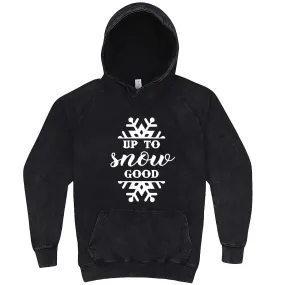 "Up to Snow Good" hoodie