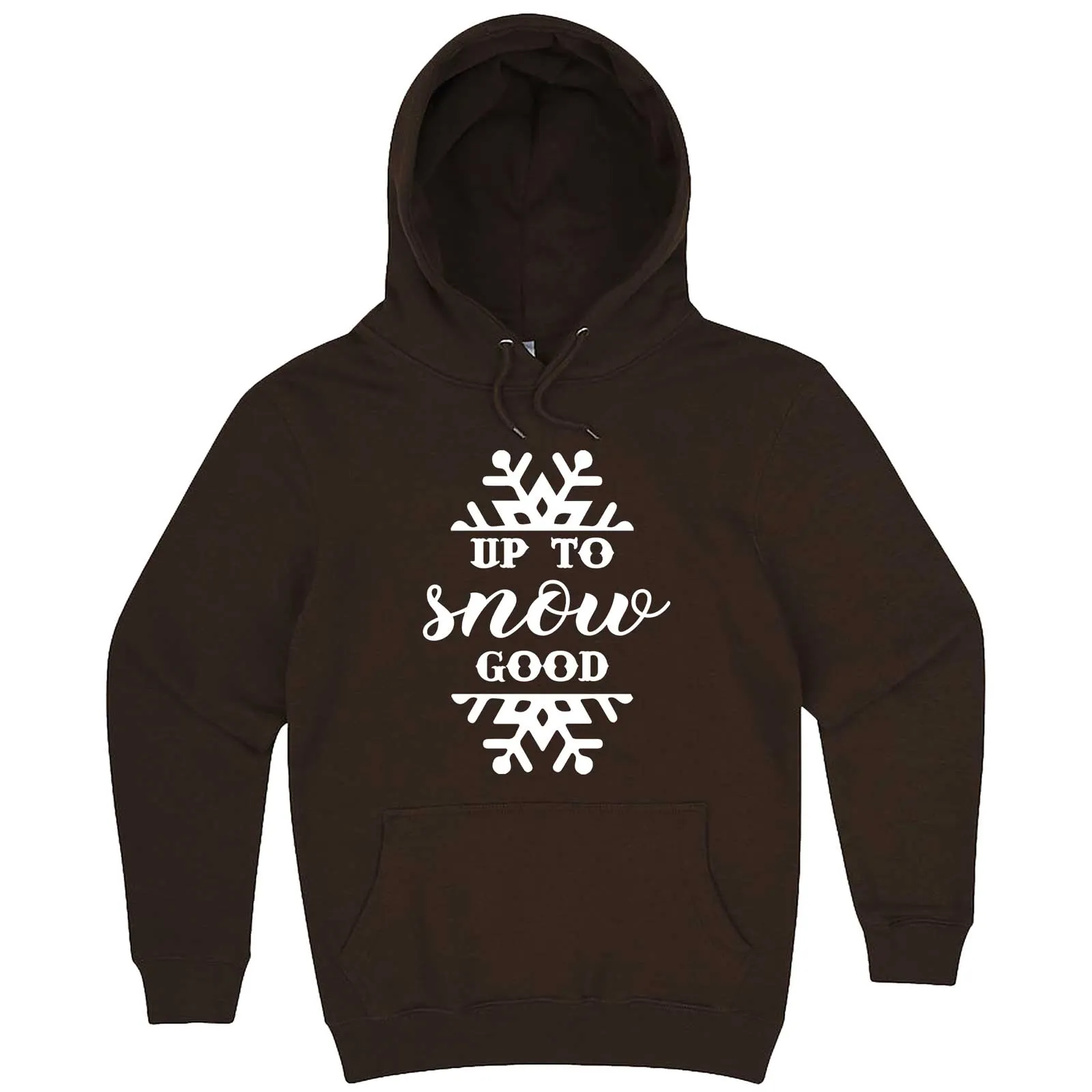 "Up to Snow Good" hoodie