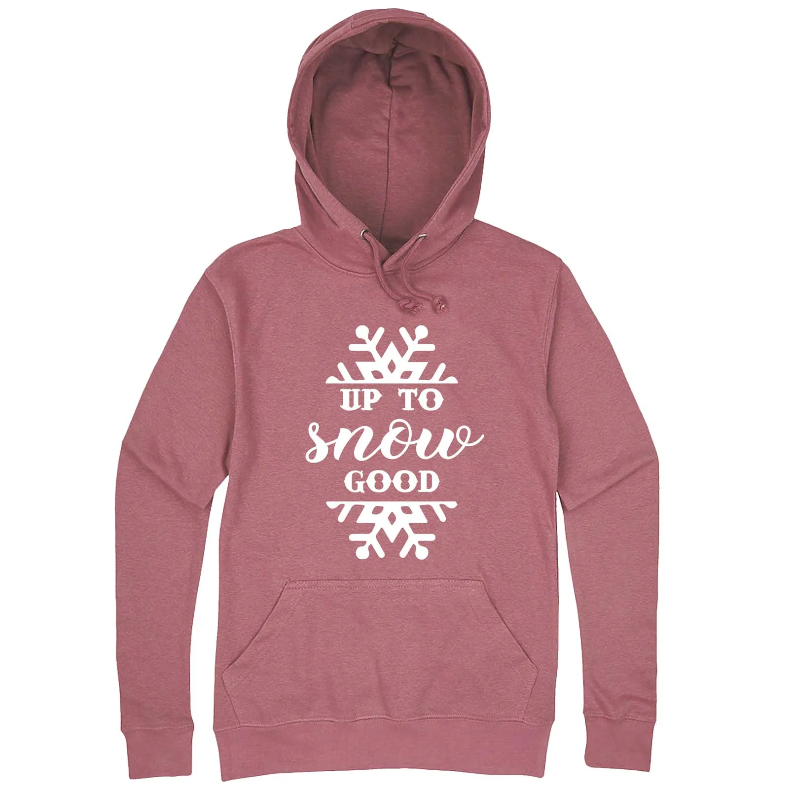 "Up to Snow Good" hoodie