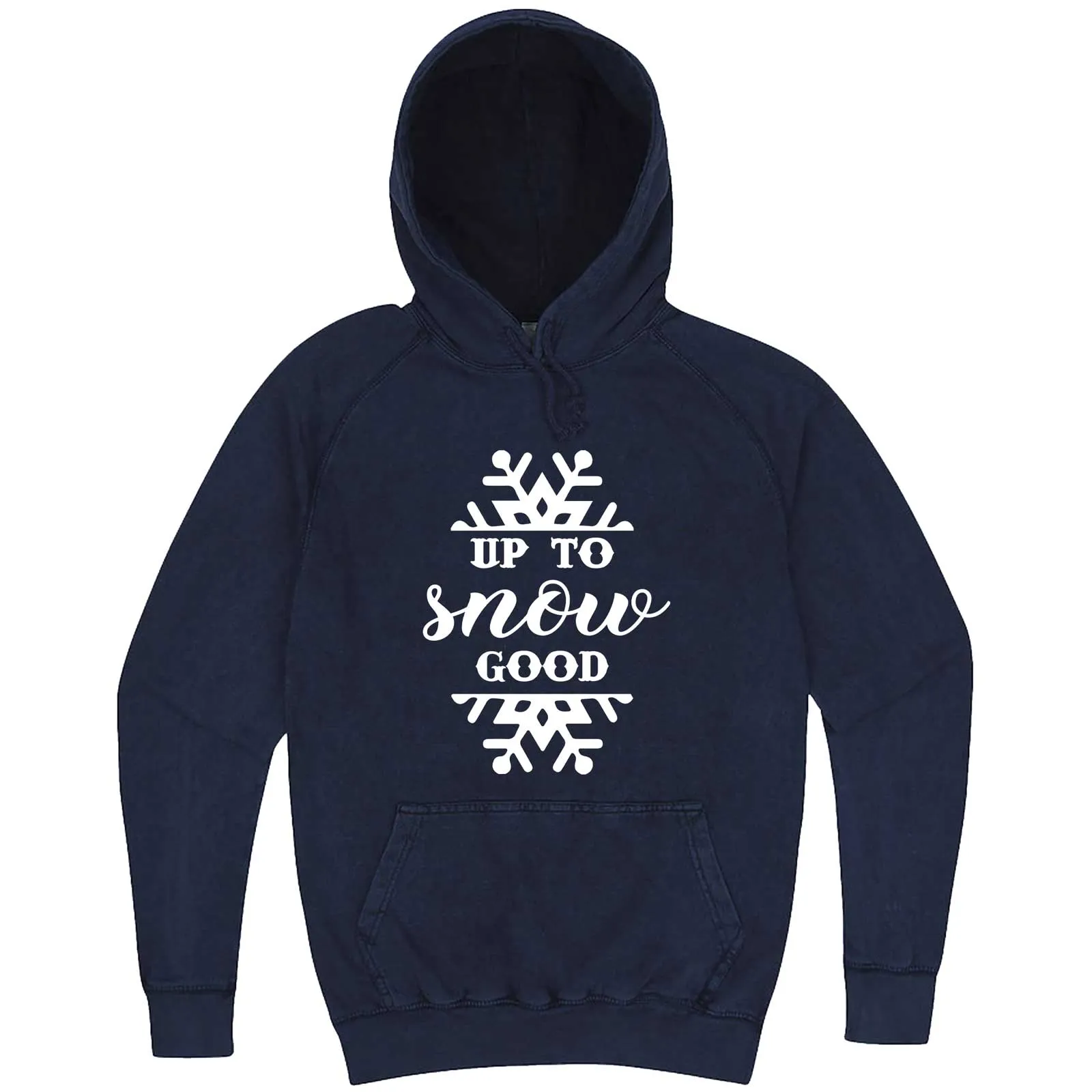 "Up to Snow Good" hoodie