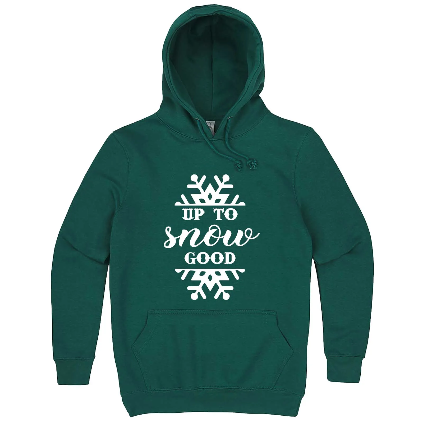 "Up to Snow Good" hoodie