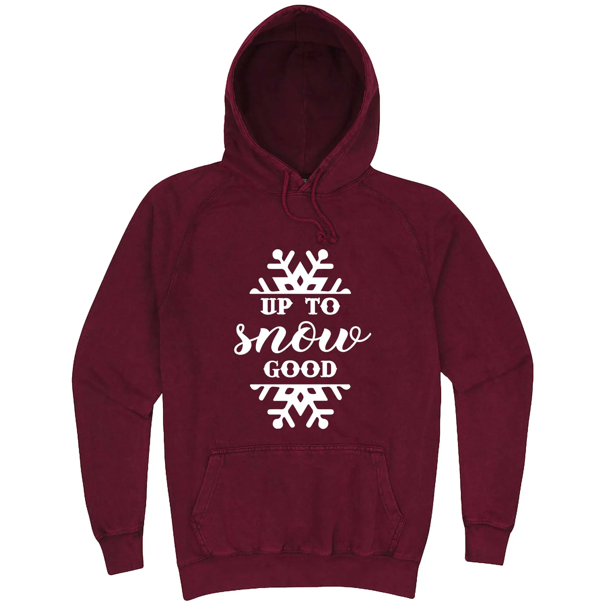 "Up to Snow Good" hoodie